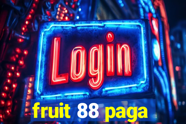 fruit 88 paga